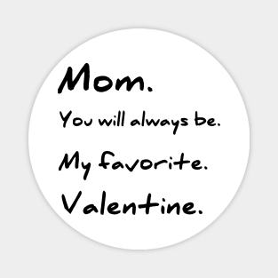 Mom favorite Valentine day shirt Magnet